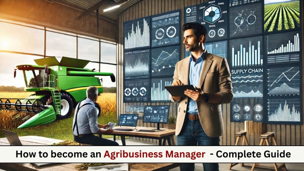 How-to-become-a-33-1024x576 Agribusiness Management: The Complete Career Guide to Becoming an Agribusiness Manager